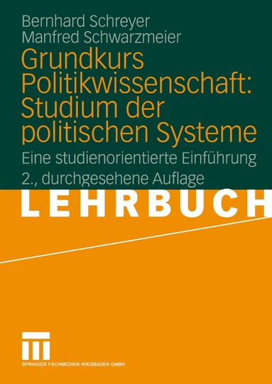 Bernhard Schreyer, Manfred Schwarzmeier - Grundkurs Politikwissenschaft: Studium der politischen Systeme, Häftad