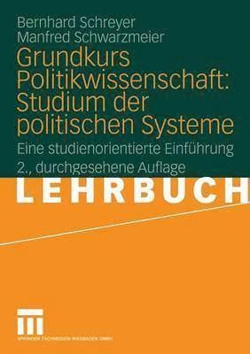 Grundkurs Politikwissenschaft: Studium der politischen Systeme 1