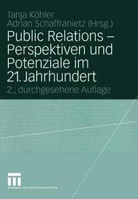 bokomslag Public Relations  Perspektiven und Potenziale im 21. Jahrhundert