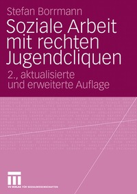 bokomslag Soziale Arbeit mit rechten Jugendcliquen