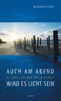 Waldemar Pisarski - Auch am Abend wird es licht sein, Inbunden