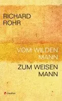 Richard Rohr - Vom wilden Mann zum weisen Mann, Häftad. Tillgänglighet: Lägg i varukorg