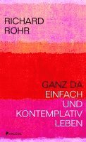 Richard Rohr - Ganz da, Häftad. Tillgänglighet: Lägg i varukorg