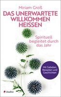 Miriam Groß - Das Unerwartete willkommen heißen, Inbunden
