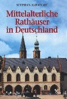 bokomslag Mittelalteriche Rathäuser in Deutschland
