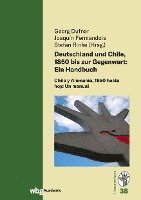 Georg Dufner, Joaquín Fermandois, Stefan Rinke - Deutschland und Chile, 1850 bis zur Gegenwart: Ein Handbuch, Inbunden