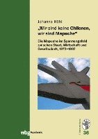 "Wir sind keine Chilenen, wir sind Mapuche"