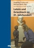 bokomslag Latein und Griechisch im 21. Jahrhundert