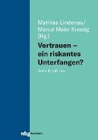 Marcel Meier Kressig, Mathias Lindenau - Vertrauen - ein riskantes Unterfangen?, Häftad