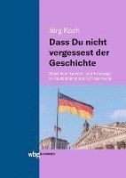 Dass Du nicht vergessest der Geschichte