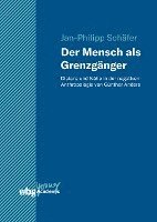 Jan-Philipp Schäfer - Der Mensch als Grenzgänger, Inbunden