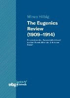 Minas Hilbig - The Eugenics Review (1909-1914), Inbunden