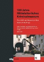 Markus Hirte - 100 Jahre Mittelalterliches Kriminalmuseum, Inbunden