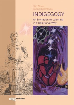 Barbara Schellhammer, Stanley Wilson - Indigegogy: An Invitation to Learning in a Relational Way, Inbunden