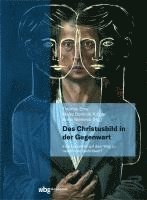 bokomslag Das Christusbild in der Gegenwart - eine Leerstelle auf dem Weg zu einer neuen Anschaulichkeit?