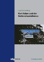 bokomslag Karl Adam und der Nationalsozialismus