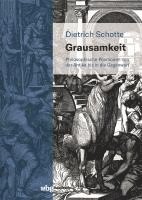 Dietrich Schotte - Grausamkeit, Inbunden