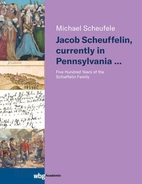 bokomslag Jacob Scheuffelin, currently in Pennsylvania ...