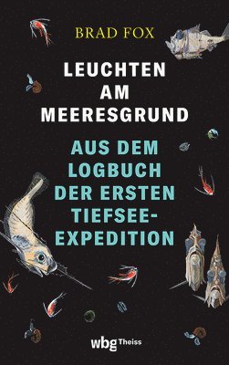 bokomslag Leuchten Am Meeresgrund: Aus Dem Logbuch Der Ersten Tiefsee-Expedition