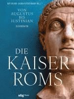 bokomslag Die Kaiser ROMs: Von Augustus Bis Iustinian