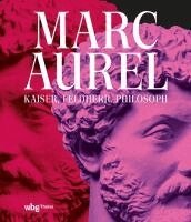 Theiss in Der Verlag Herder Gmbh, Generaldirektion Kulturelles Erbe Rheinland-Pfalz, Direktion Rheinisches Landesmuseum Trier - Marc Aurel: Kaiser, Feldherr, Philosoph, Inbunden