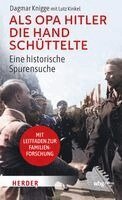 Dagmar Knigge, Lutz Kinkel - Als Opa Hitler die Hand schüttelte, Inbunden
