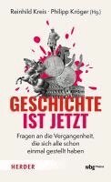Reinhild Kreis, Philipp Kröger - Geschichte ist jetzt, Inbunden