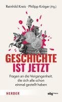 Reinhild Kreis, Philipp Kröger - Geschichte ist jetzt, Inbunden