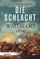 bokomslag Die Schlacht: Waterloo 1815