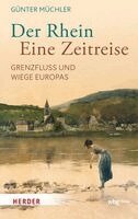 Günter Müchler - Der Rhein - eine Zeitreise, Inbunden