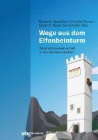 bokomslag Wege Aus Dem Elfenbeinturm: Geschichtswissenschaft in Den Sozialen Medien