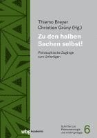 Thiemo Breyer, Christian Grüny - Zu den halben Sachen selbst!, Inbunden