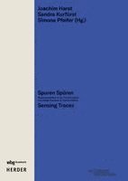 Joachim Harst, Sandra Kurfürst, Simone Pfeifer - Spuren Spüren | Sensing Traces, Inbunden