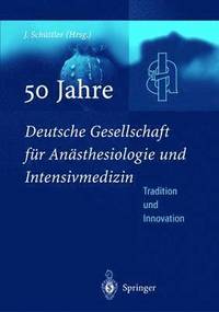 bokomslag 50 Jahre Deutsche Gesellschaft Fur an Sthesiologie Und Intensivmedizin