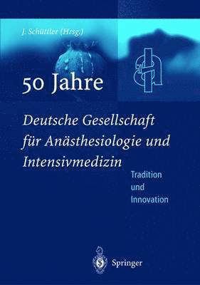 50 Jahre Deutsche Gesellschaft Fur an Sthesiologie Und Intensivmedizin 1