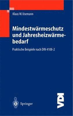Klaus W. Usemann - Mindestwärmeschutz und Jahresheizwärmebedarf, Häftad