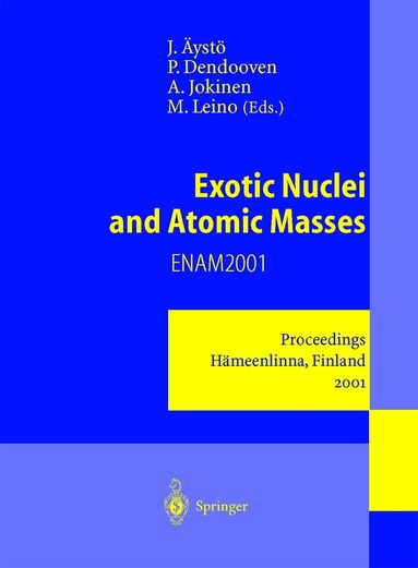 Juha Äystö, Peter Dendooven, Ari Jokinen, Matti Leino - Exotic Nuclei and Atomic Masses, Inbunden
