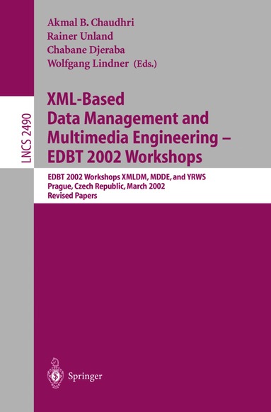 Akmal B. Chaudhri, Chabane Djeraba, Rainer Unland, Wolfgang Lindner - XML-Based Data Management and Multimedia Engineering - EDBT 2002 Workshops, Häftad