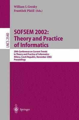 SOFSEM 2002: Theory and Practice of Informatics 1