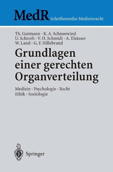 Thomas Gutmann, Klaus A. Schneewind, Ulrich Schroth, Volker H. Schmidt, Antonellus Elsässer, Walter Land, Günther F. Hillebrand - Grundlagen einer gerechten Organverteilung, Häftad