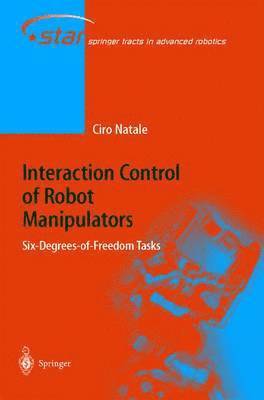 Ciro Natale - Interaction Control of Robot Manipulators, Inbunden