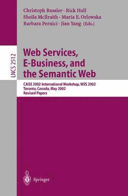 Web Services, E-Business, and the Semantic Web 1