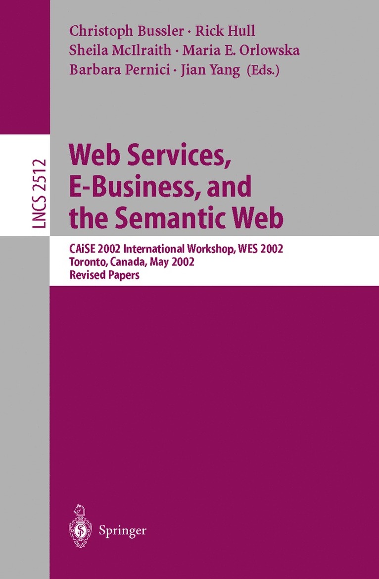 Web Services, E-Business, and the Semantic Web 1