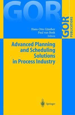 Advanced Planning and Scheduling Solutions in Process Industry 1