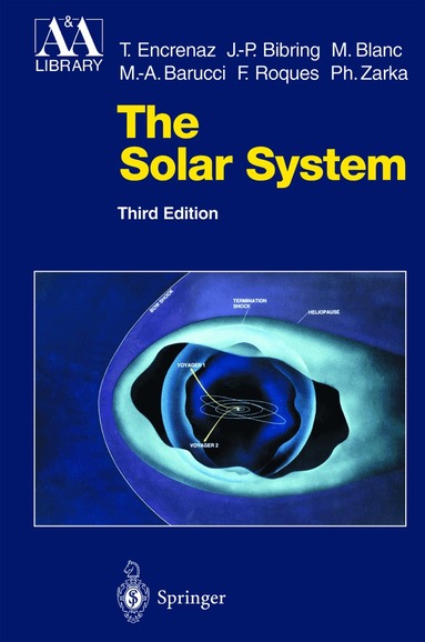 Thérèse Encrenaz, Jean-Pierre Bibring, M. Blanc, Maria-Antonietta Barucci, Francoise Roques, Philippe Zarka - Solar System, Inbunden