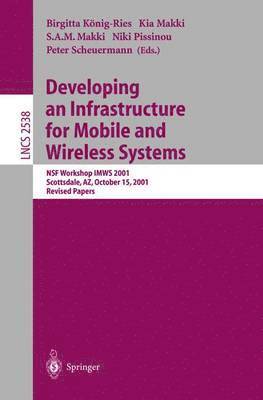 Developing an Infrastructure for Mobile and Wireless Systems 1