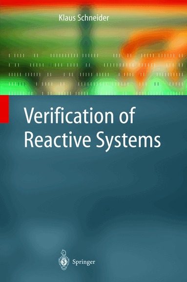 Klaus Schneider - Verification of Reactive Systems, Inbunden