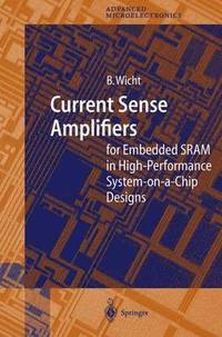 bokomslag Current Sense Amplifiers for Embedded SRAM in High-Performance System-on-a-Chip Designs