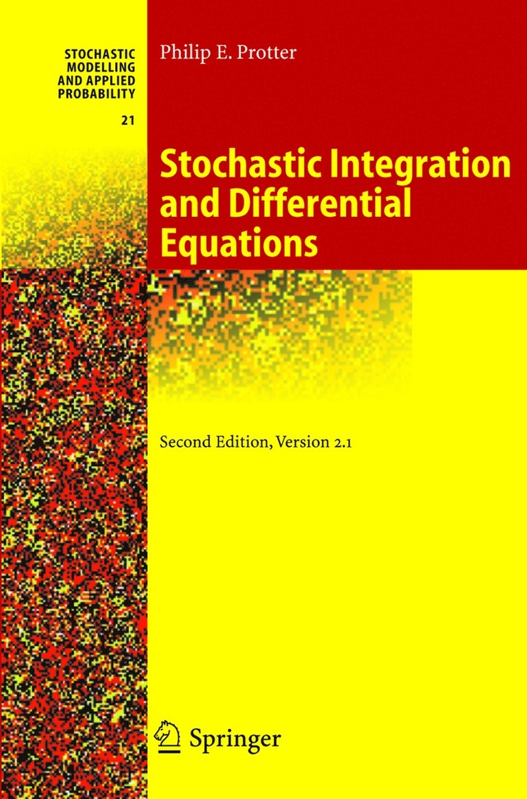 Philip Protter, Philip E. Protter - Stochastic Integration and Differential Equations, Inbunden