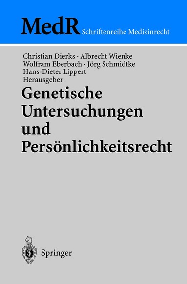 Christian Dierks, Albrecht Wienke, Wolfram Eberbach, Jörg Schmidtke, Hans-Dieter Lippert - Genetische Untersuchungen und Persönlichkeitsrecht, Häftad